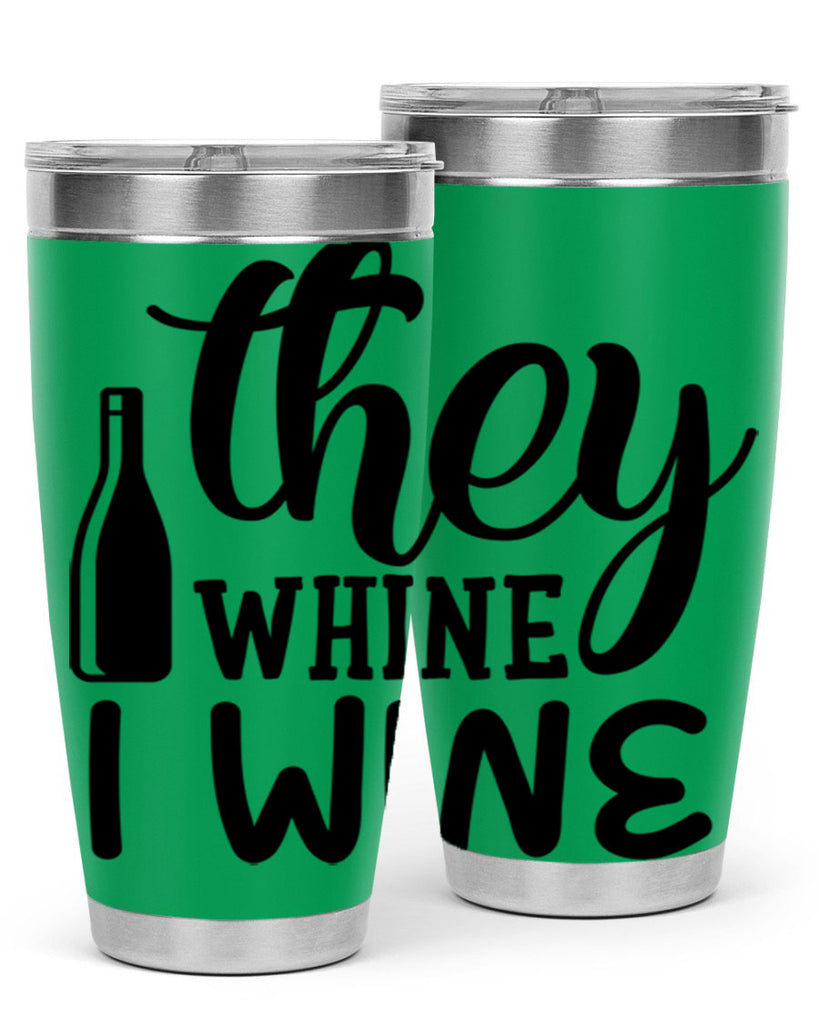 they whine i wine 154#- wine- Tumbler