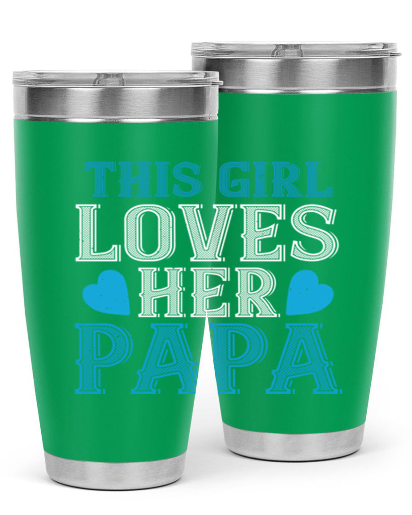 this girl loves her papa 3#- grandpa - papa- Tumbler