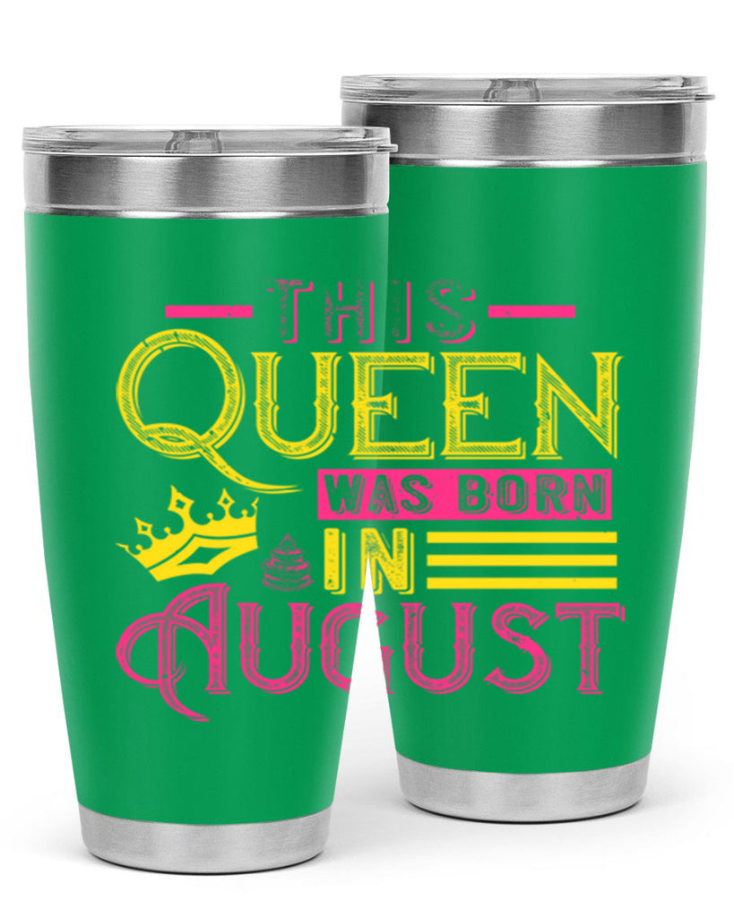 this queen was born in august Style 26#- birthday- tumbler