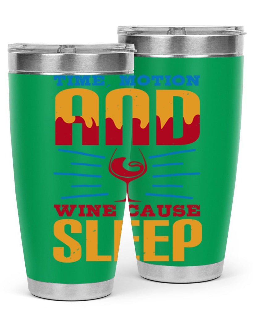 time motion and wine cause sleep 116#- wine- Tumbler