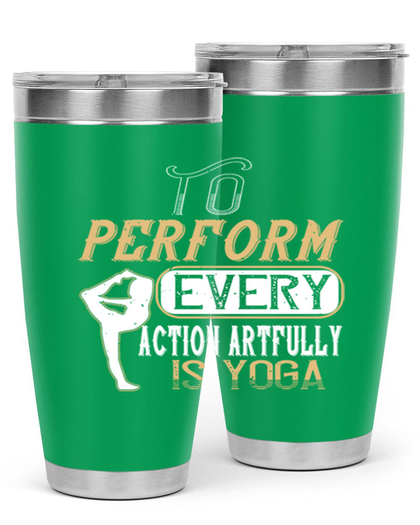 to perform every action artfully is yoga 46#- yoga- Tumbler