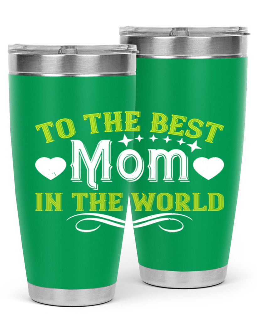 to the best mom in the world 32#- mom- Tumbler