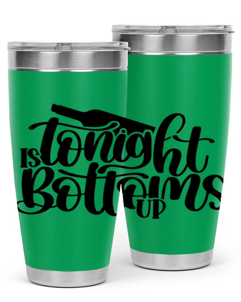 tonight is bottoms up 26#- wine- Tumbler