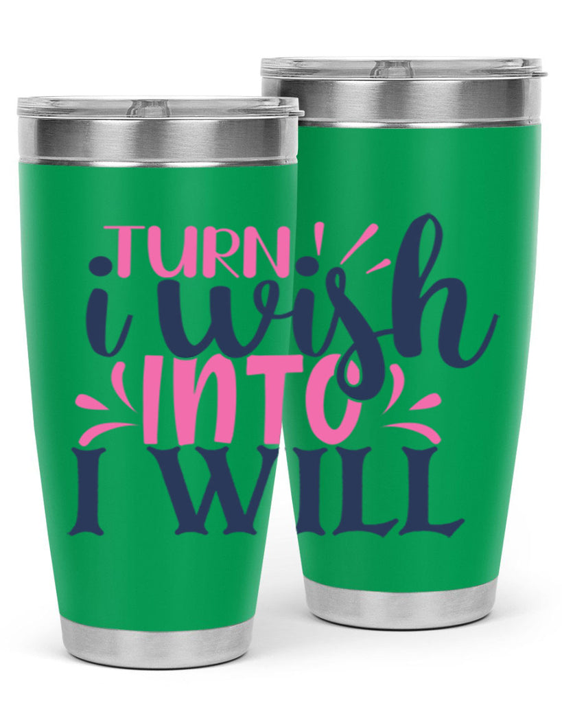 trun i wish into i will Style 65#- motivation- Tumbler