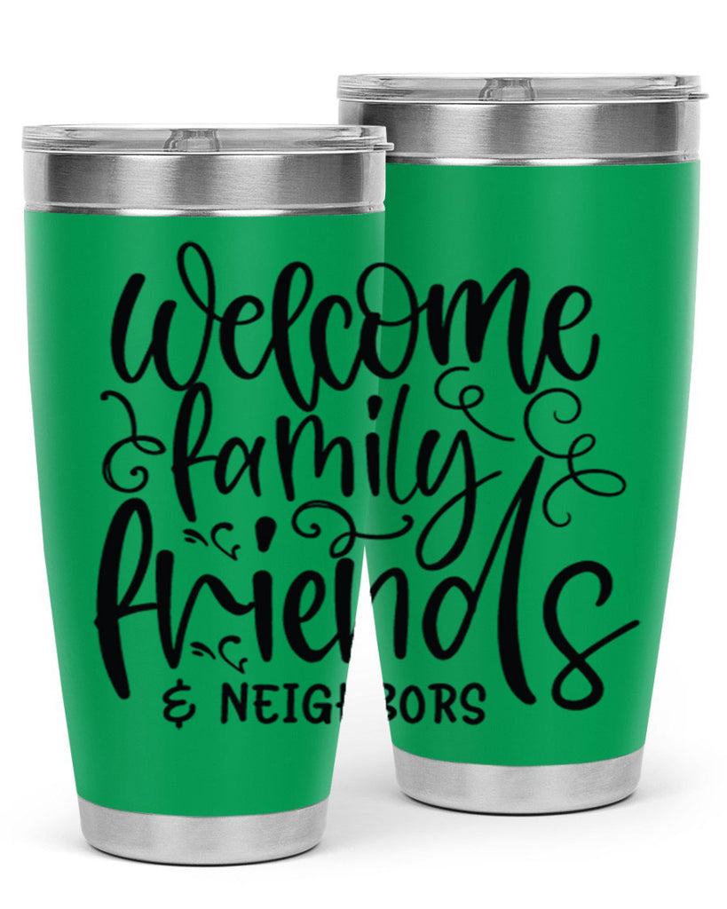 welcome family friends neighbors 13#- family- Tumbler