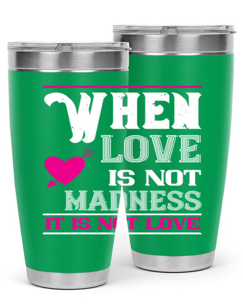 when love is madness it is not love 4#- valentines day- Tumbler