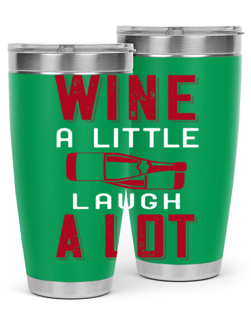 wine a little laugh a lot 109#- wine- Tumbler