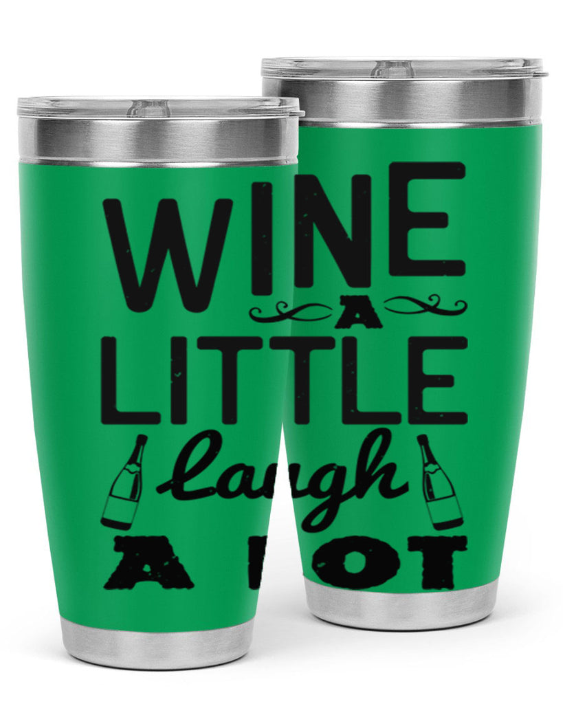 wine a little laugh a lot 110#- wine- Tumbler