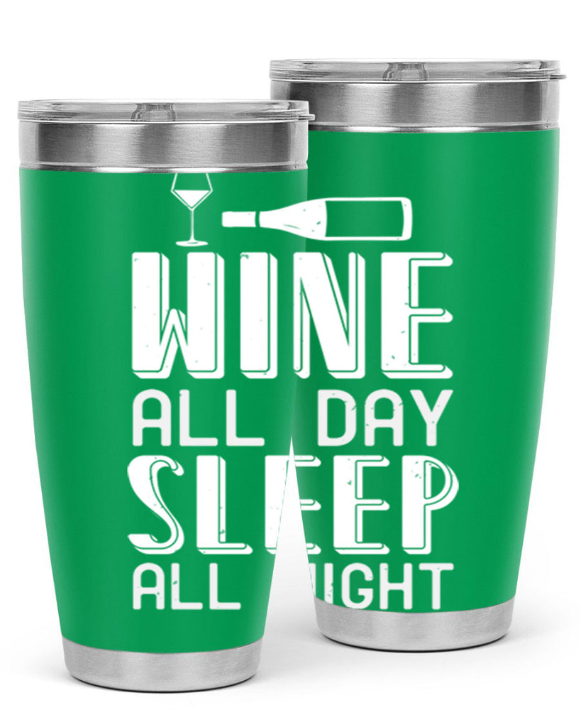 wine all day sleep all night 108#- wine- Tumbler