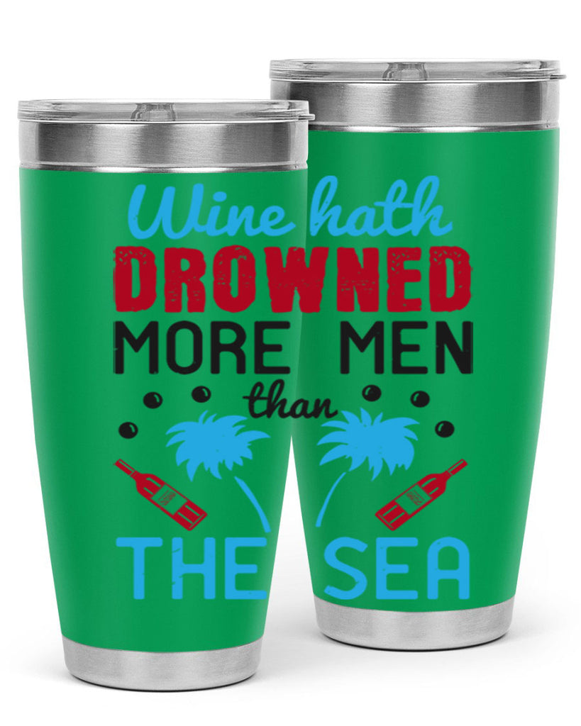 wine hath drowned more men than the sea 107#- wine- Tumbler