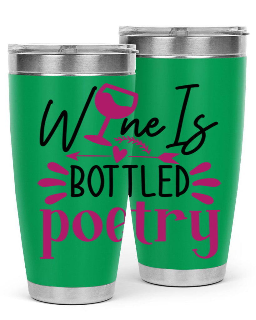 wine is bottled poetry 144#- wine- Tumbler