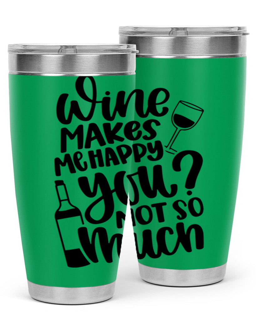 wine makes me happy you not so much 19#- wine- Tumbler