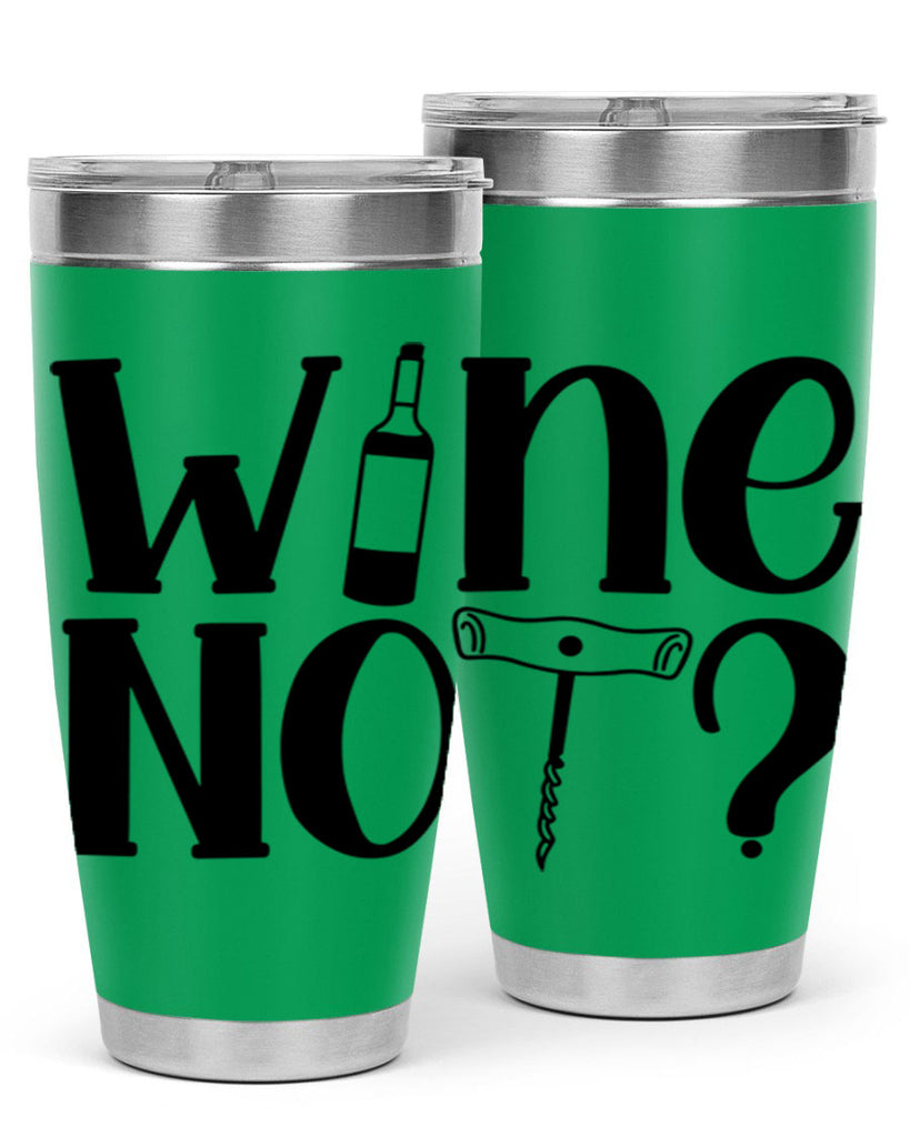 wine not 18#- wine- Tumbler