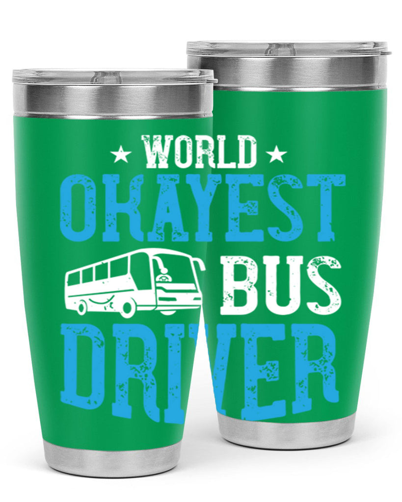 world okayest bus driver Style 5#- bus driver- tumbler