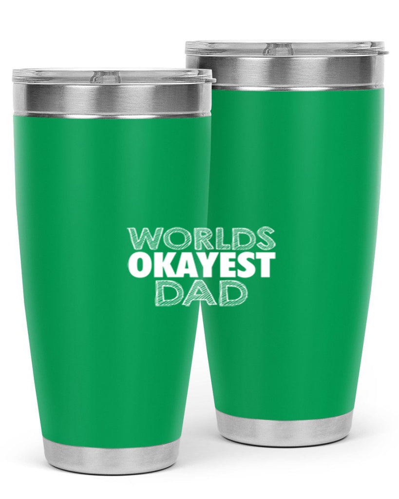 worlds okayest dad 57#- dad- Tumbler