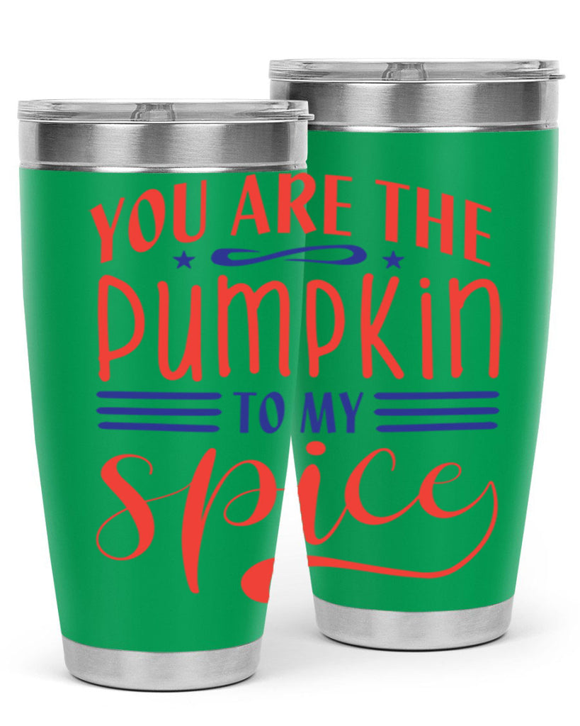 you are the pumpkin to my spice 655#- fall- Tumbler