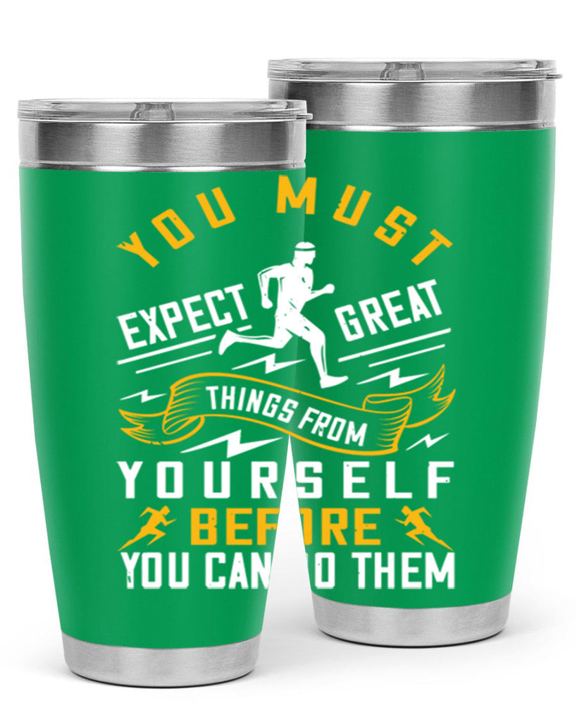 you must expect great things from yourself before you can do them 1#- running- Tumbler
