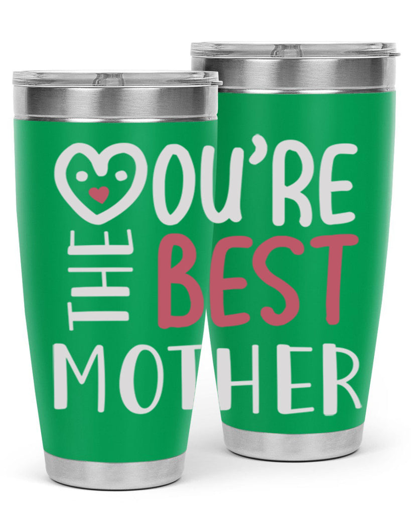 you’re the best mother 1#- mom- Tumbler