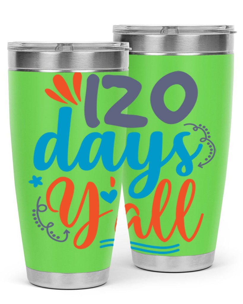 120 days yalll 9#- 100 days of school- Tumbler