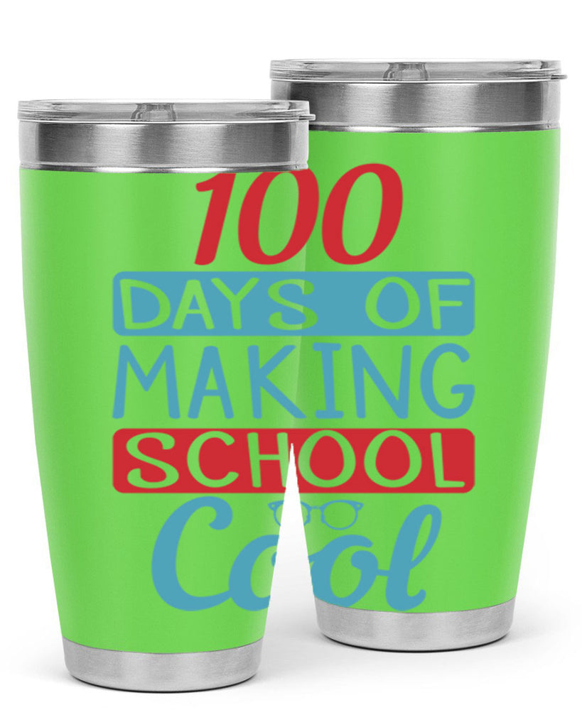 4 days of making school cool 44#- 100 days of school- Tumbler