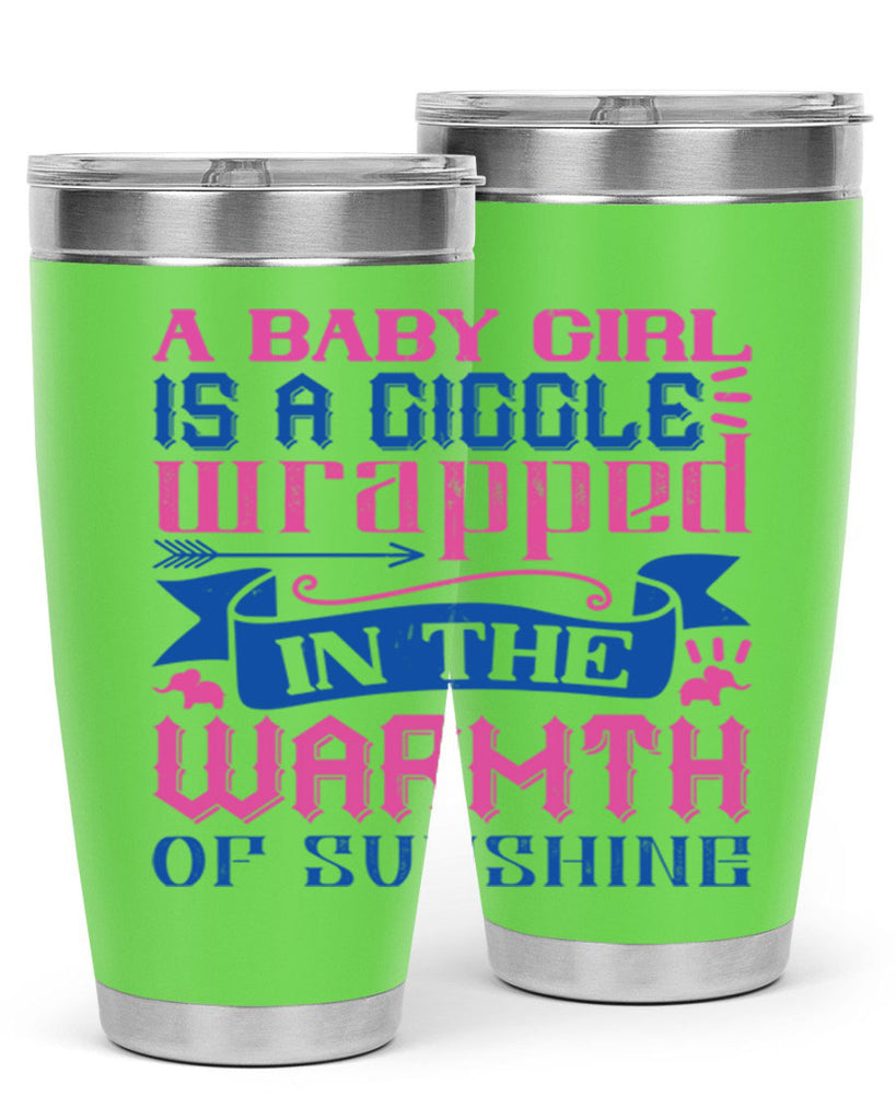 A baby girl is a giggle wrapped in the warmth of sunshine Style 144#- baby- tumbler