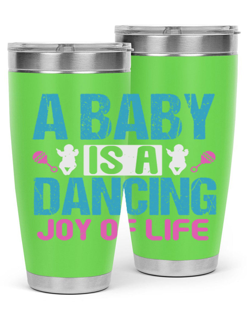 A baby is a dancing joy of life Style 179#- baby- tumbler