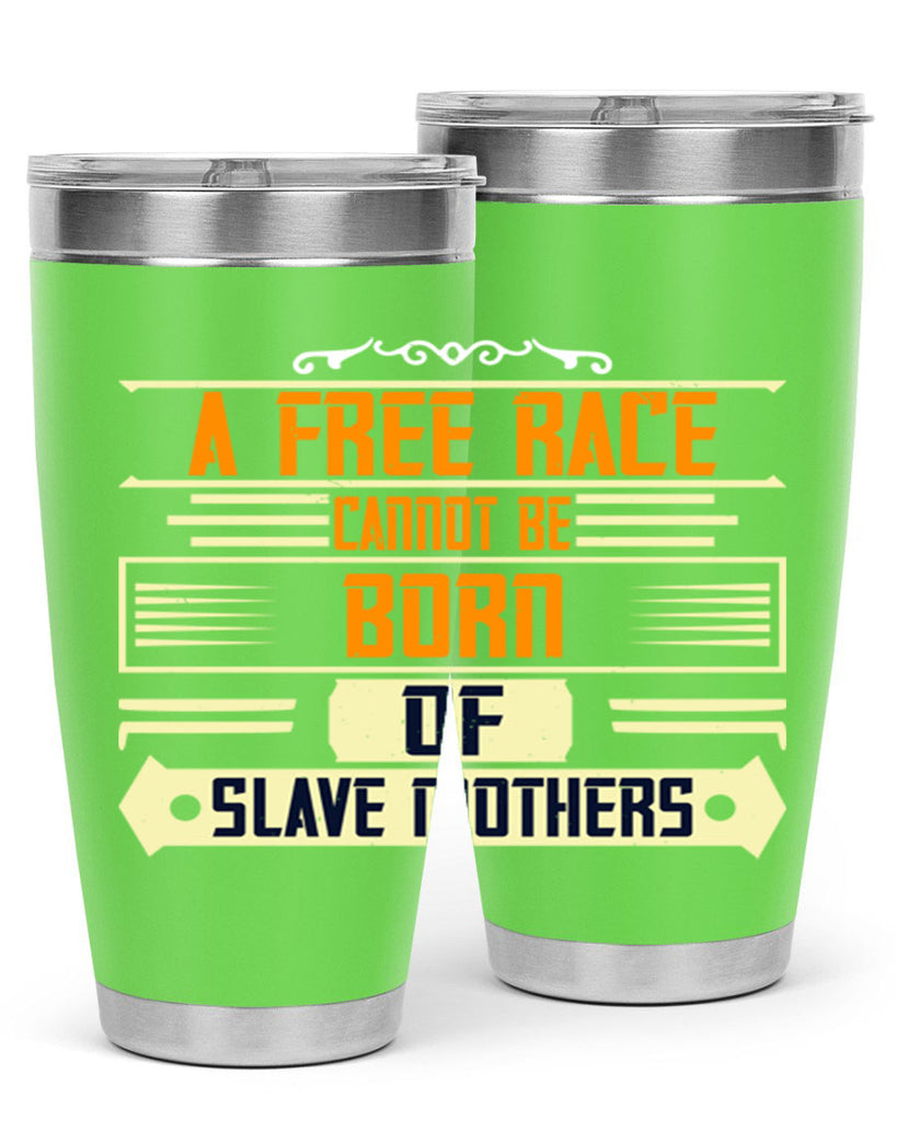 A free race cannot be born of slave mothers Style 95#- womens day- Tumbler