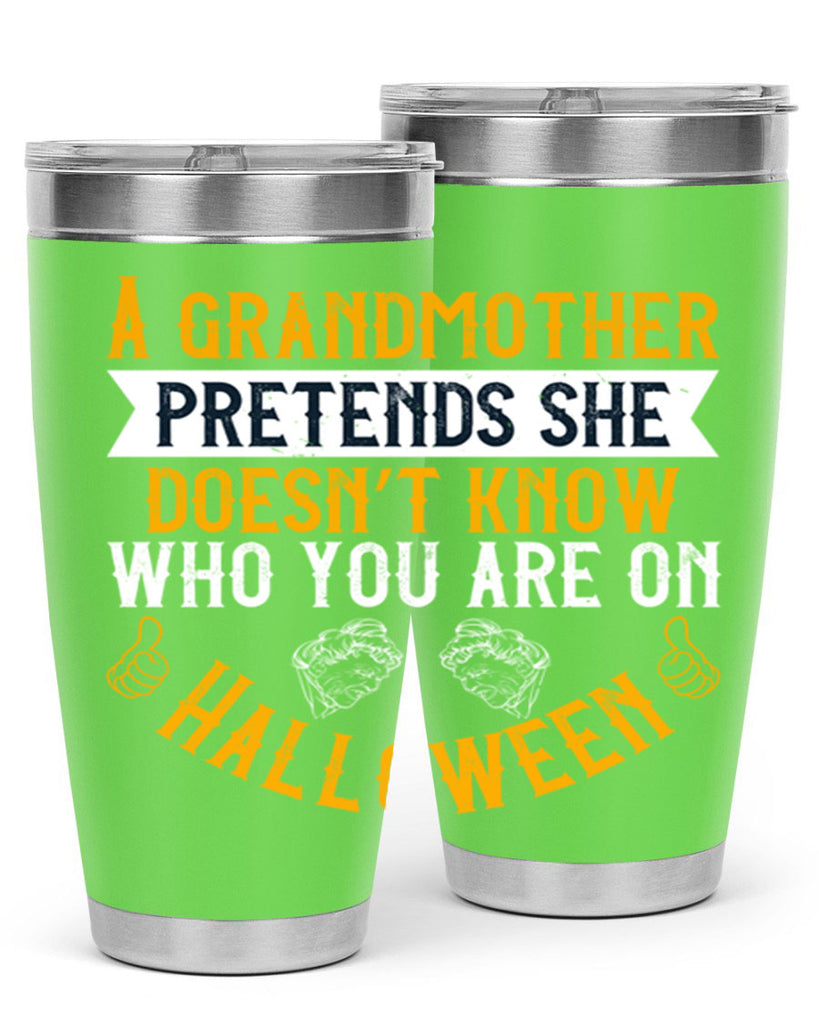 A grandmother pretends she doesn’t know who you are on Halloween 40#- grandma - nana- Tumbler