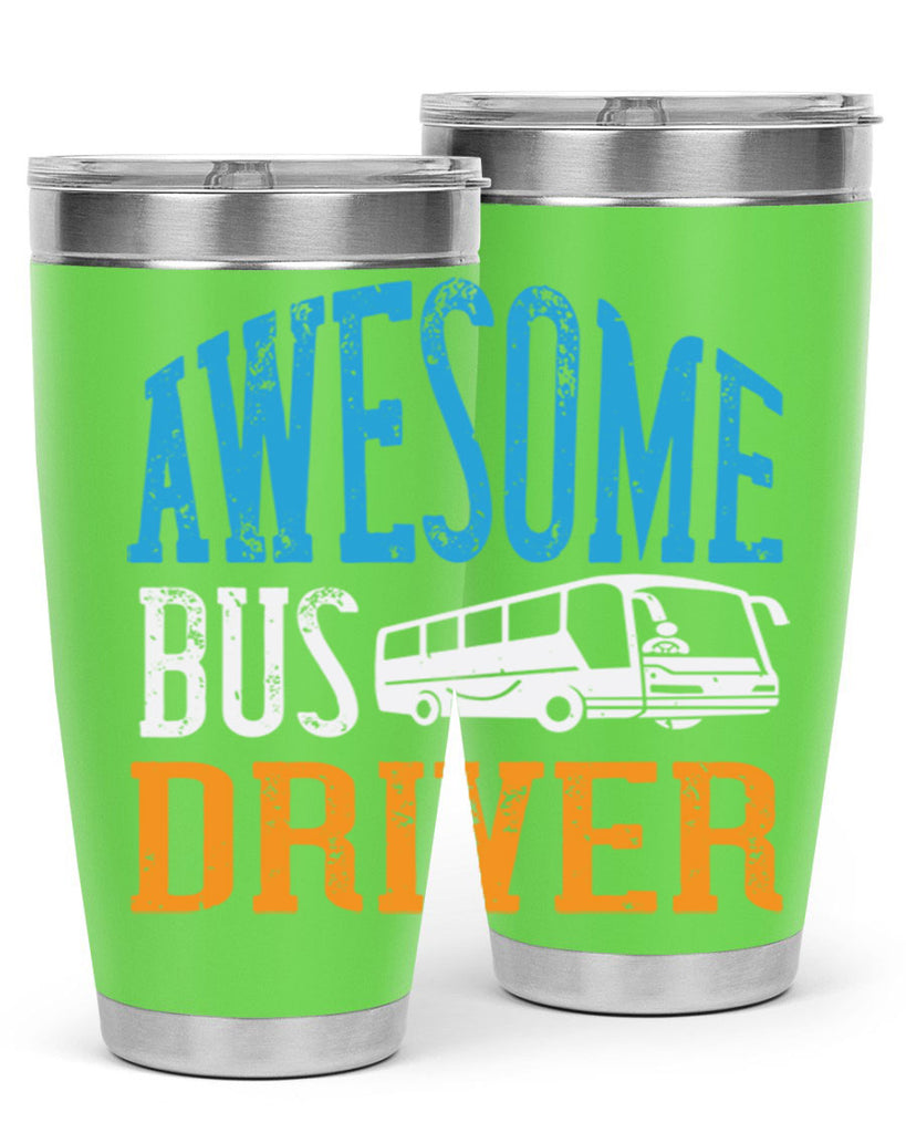 AWESOME BUS DRIVER Style 49#- bus driver- tumbler