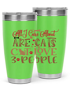 All I Care About Are Cats Cat Love people Style 1#- cat- Tumbler