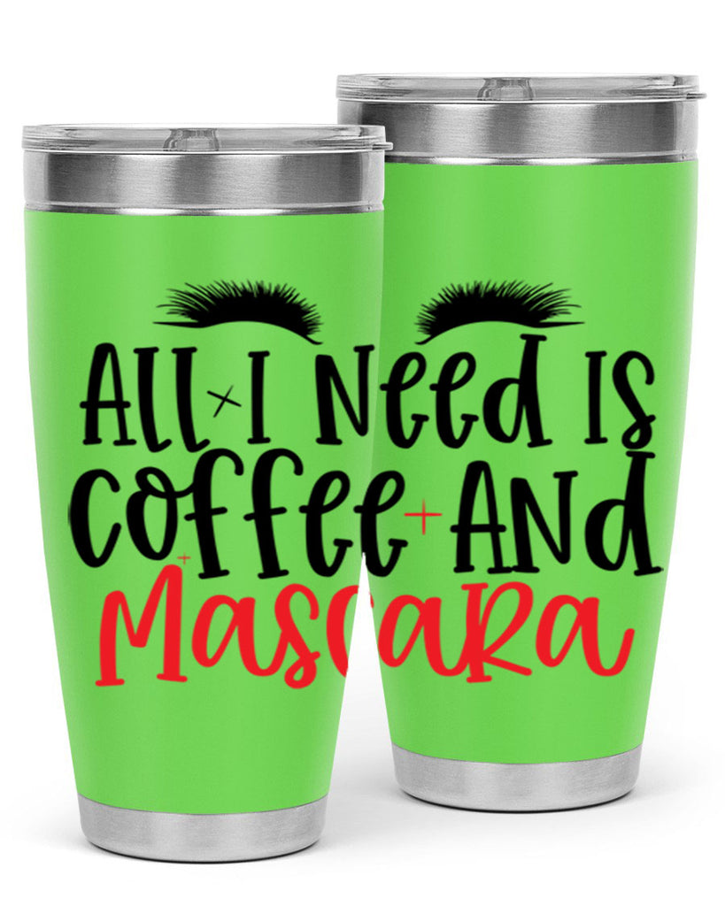 All I Need Is Coffee And Mascara Style 257#- make up- Tumbler