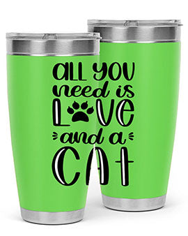 All You Need Is Love And A Cat Style 76#- cat- Tumbler