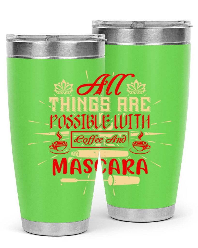 All things are possible with coffee and mascara Style 183#- make up- Tumbler