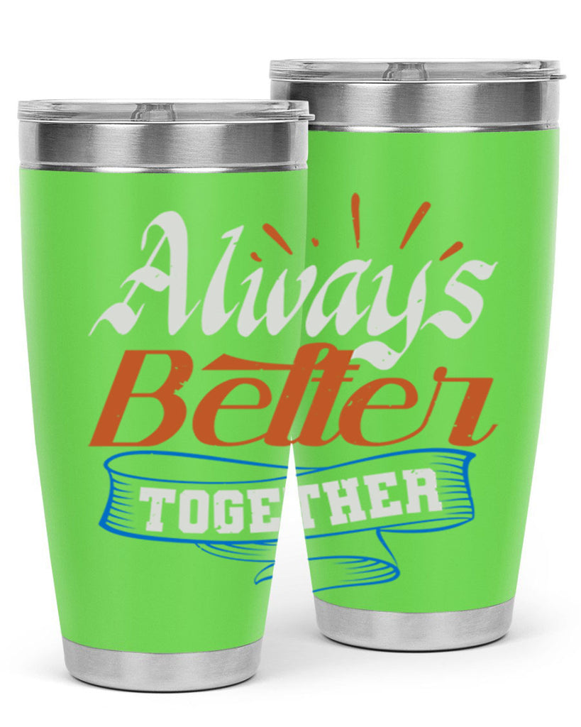 Always better together Style 33#- Best Friend- Tumbler