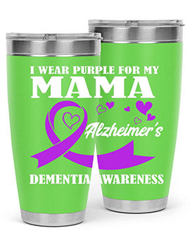 Alzheimers And Dementia I Wear Purple For My Warrior Mama 20#- alzheimers- Tumbler