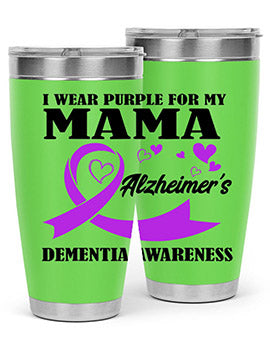 Alzheimers And Dementia I Wear Purple For My Warrior Mama 21#- alzheimers- Tumbler