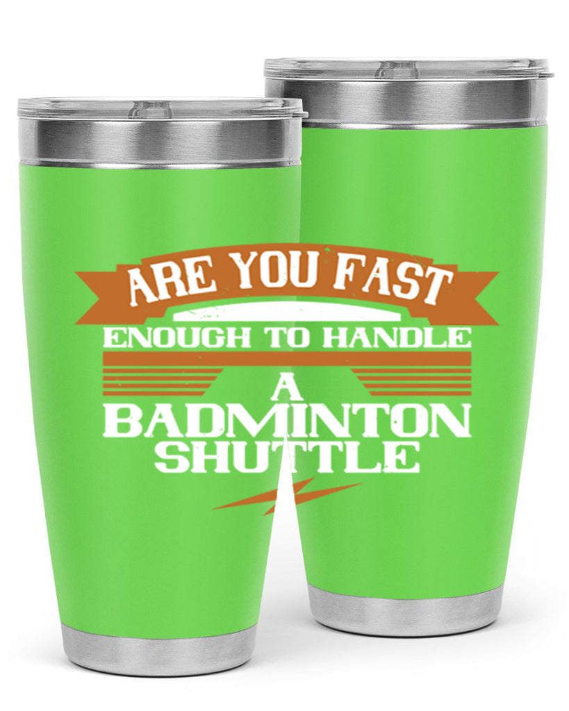 Are you fast enough to handle a badminton shuttle 1956#- badminton- Tumbler