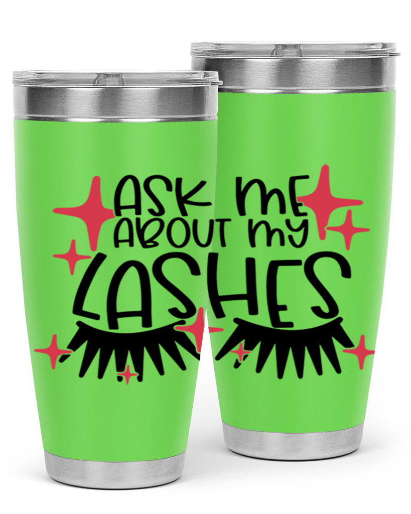 Ask Me About My Lashes Style 143#- make up- Tumbler