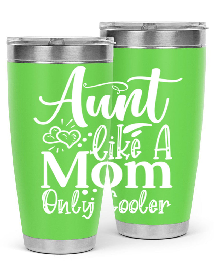 Aunt Like A Mom Only Cooler Style 14#- aunt- Tumbler