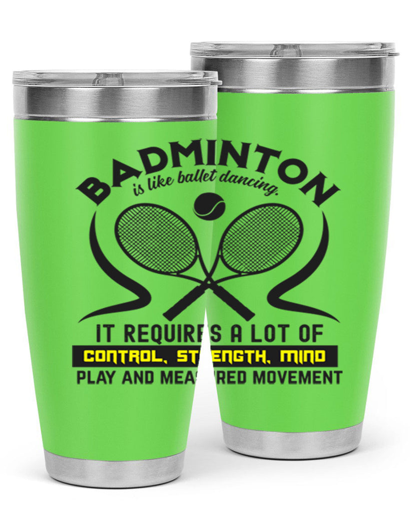 BADMINTONis like ballet dancing 1448#- badminton- Tumbler