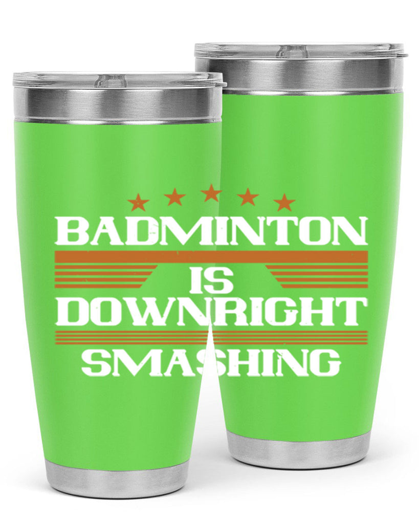 Badminton is downright smashing 1572#- badminton- Tumbler