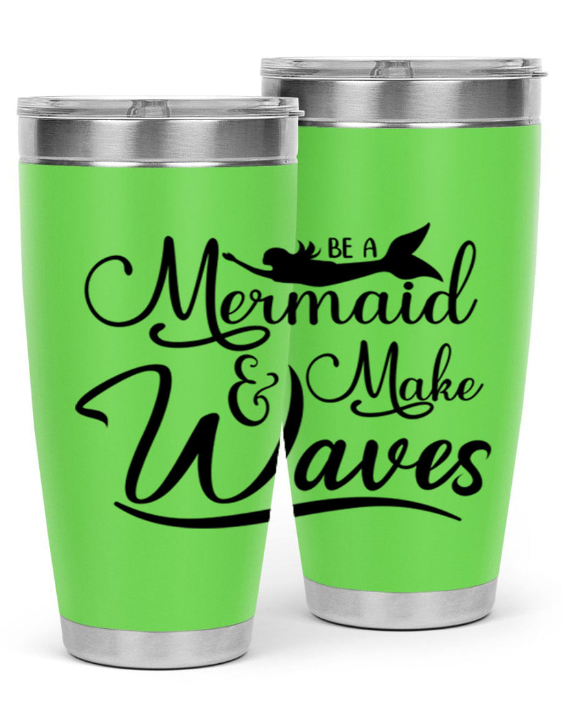 Be A Mermaid And Make Waves 46#- mermaid- Tumbler