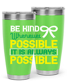 Be kind whenever possible It is always possible Style 49#- self awareness- Tumbler