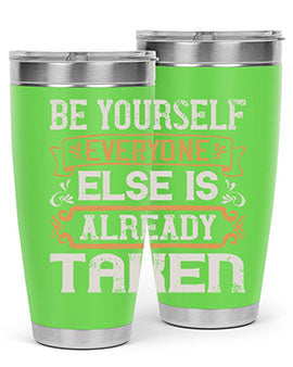 Be yourself everyone else is already taken Style 94#- pig- Tumbler