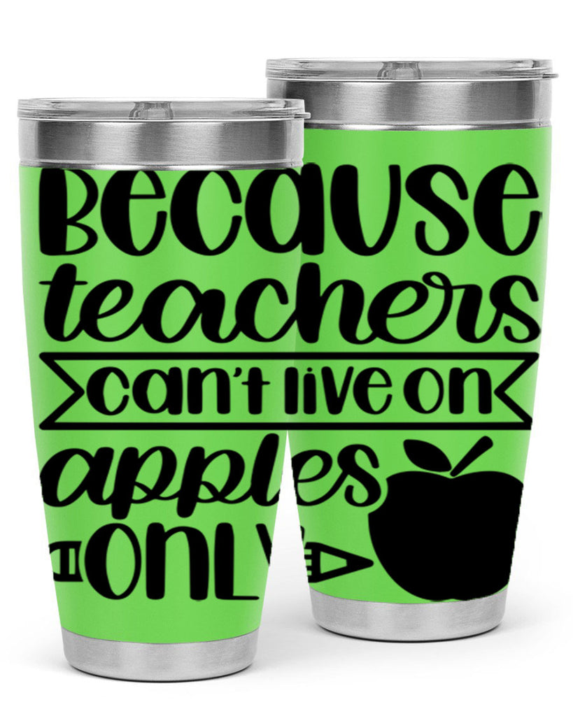 Because Teachers Cant Live Style 88#- teacher- tumbler