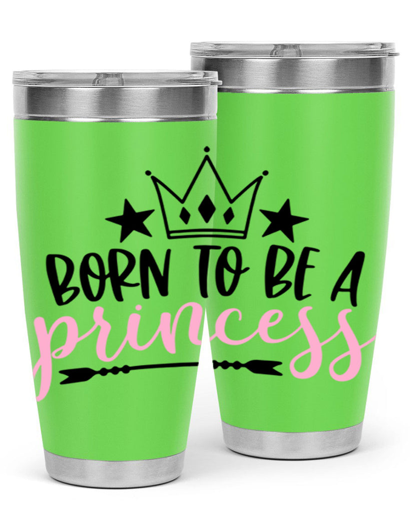Born To Be A Princess Style 110#- baby- tumbler