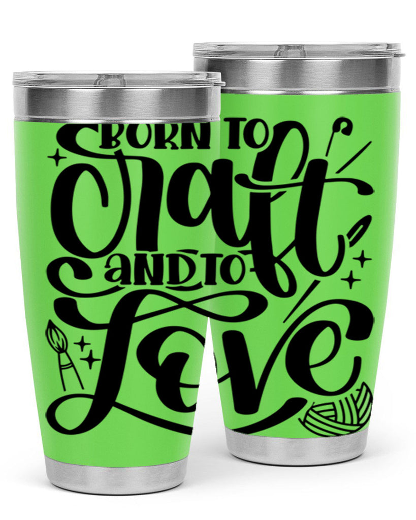 Born To Craft And To Love 46#- crafting- Tumbler