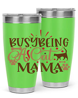 Busy Being A Cat Mama Style 3#- cat- Tumbler