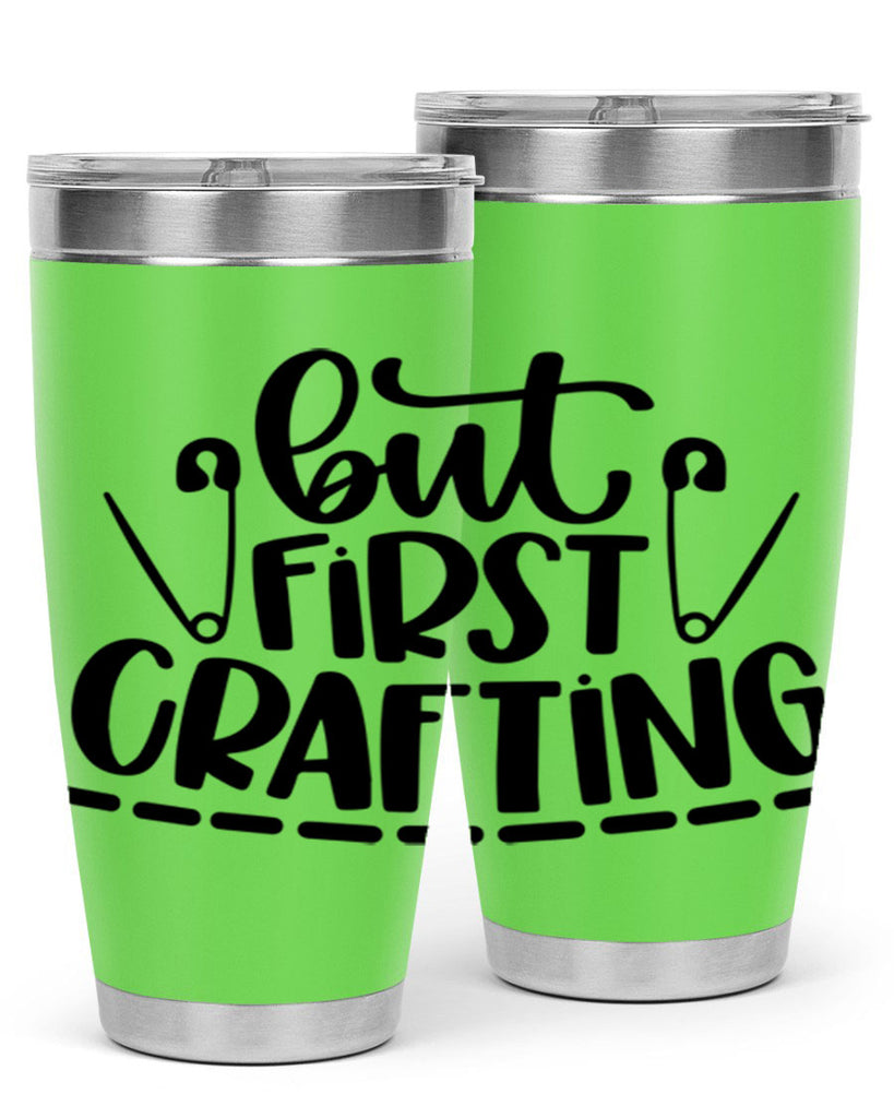 But First Crafting 45#- crafting- Tumbler