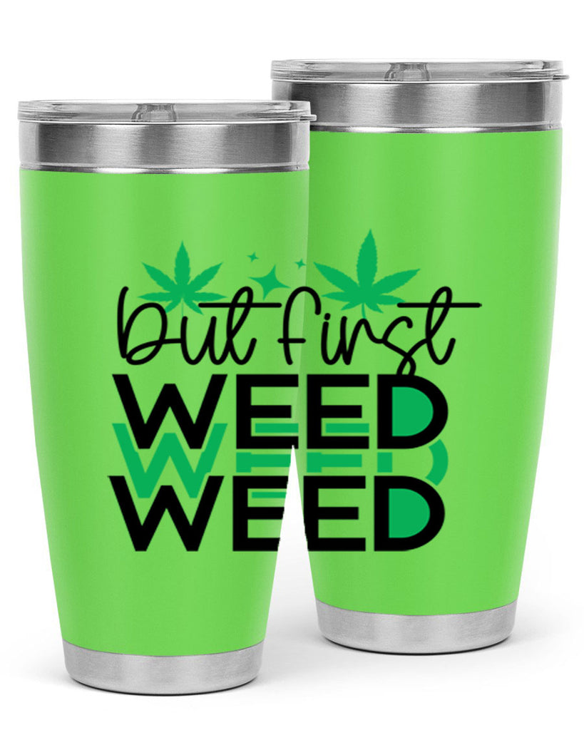 But First Weed 30#- marijuana- Tumbler